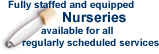 Fully staffed and equipped nurseries available for all regularly scheduled services